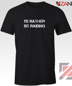 I'd Rather Gaming T-Shirt Video Game Lover Tee Shirt Size S-3XL Black