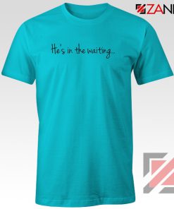 In The Waiting Best Womens T-Shirt Inspiration Tee Shirt Size S-3XL Light Blue