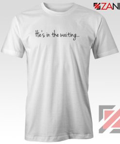 In The Waiting Best Womens T-Shirt Inspiration Tee Shirt Size S-3XL White