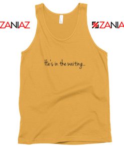 Quote He's Waiting Tank Top