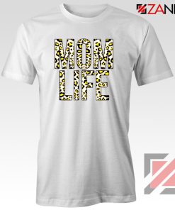 Mom Leopard Tee Shirt Gift Mom Life Cheap Tshirts Size S-3XL White