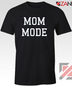 Mom Mode T-Shirt