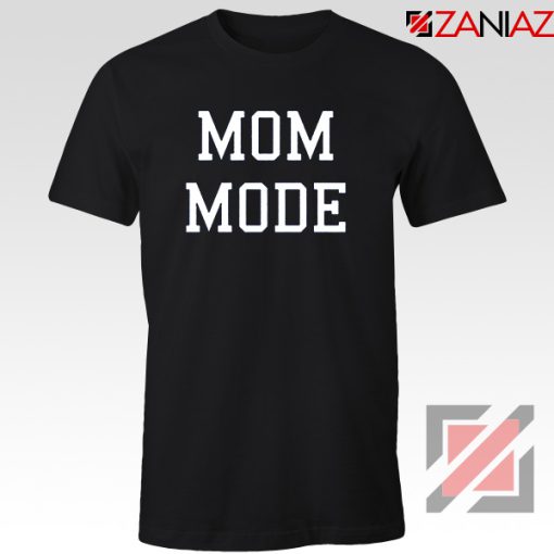 Mom Mode T-Shirt