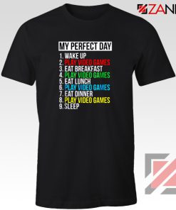 My Perfect Day T-shirt Video Games Tee Shirt Gift Size S-3XL Black