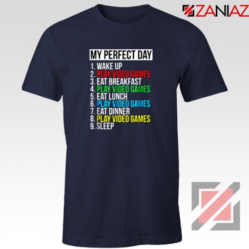 My Perfect Day Video Games Funny T-Shirt