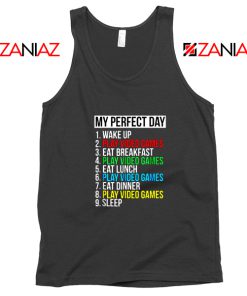 My Perfect Day Tank Top Video Games Tank Top Gift Size S-3XL Black