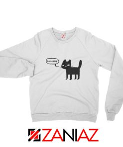 Wellcome Black Cat Sweatshirt Best Cat Lover Sweatshirt Size S-2XL White