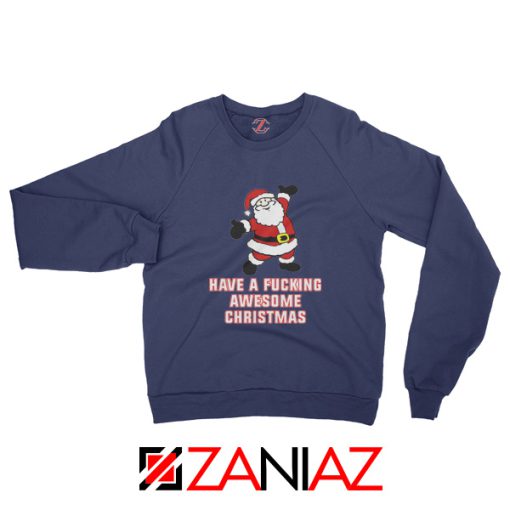 Funny Quote Awesome Christmas Sweatshirt