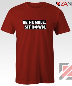 Be Humble Kendrick Song T-Shirt American Rapper T-Shirt Size S-3XL Red