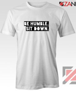 Be Humble Kendrick Song T-Shirt American Rapper T-Shirt Size S-3XL White