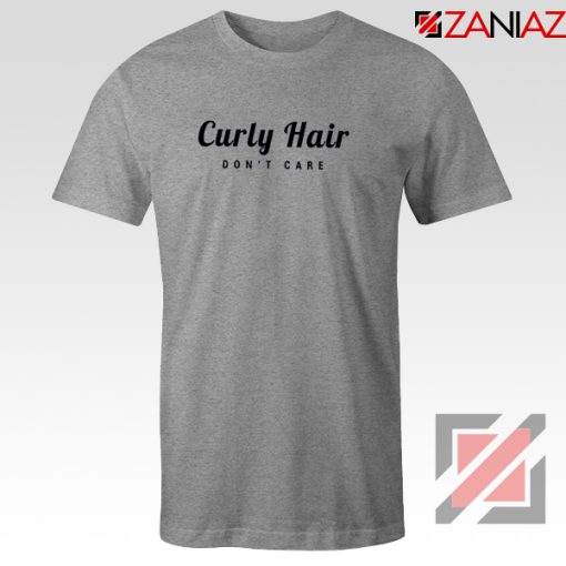 Curly Hair Dont Care T-shirt