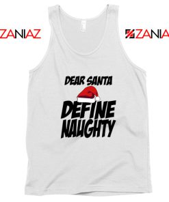 Define Naughty Santa Tank Top Ugly Christmas Tank Top Size S-3XL White