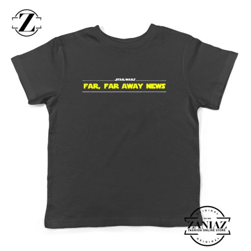 Buy Far Away News Best Kids T-shirt