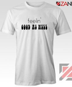 Feelin’ Good As Hell Tee Shirt Lizzo Lyrics T-Shirt Size S-3XL White