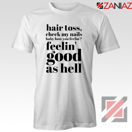 Good As Hell Lyrics Tee Shirt Lizzo Lyrics Best T-Shirt Size S-3XL White