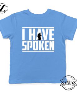 I Have Spoken Star Wars Best Kids T-shirt