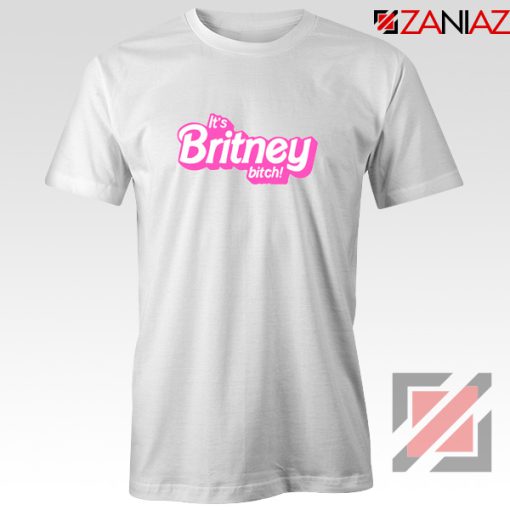 Its Britney Bitch T-Shirt Britney Spears Singer Tee Shirt Size S-3XL White