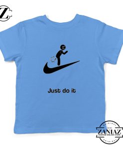 Just Do It Quote Parody Nike Kids T-shir