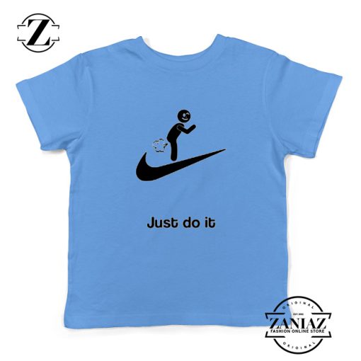 Just Do It Quote Parody Nike Kids T-shir