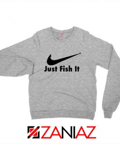 Just Fish It Sweatshirt Funny Nike Parody Sweatshirt Size S-2XL