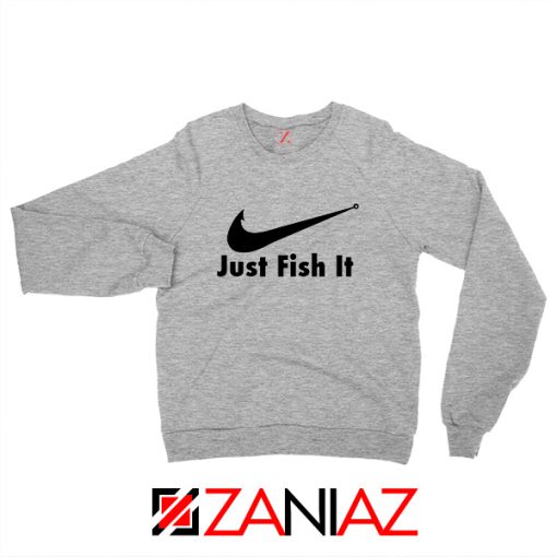 Just Fish It Sweatshirt Funny Nike Parody Sweatshirt Size S-2XL