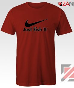 Just Fish It T-Shirt Funny Nike Parody Tee Shirt Size S-3XL Red