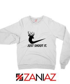 Just Shoot It Parody Sweatshirt Humor Women Sweatshirt Size S-2XL White