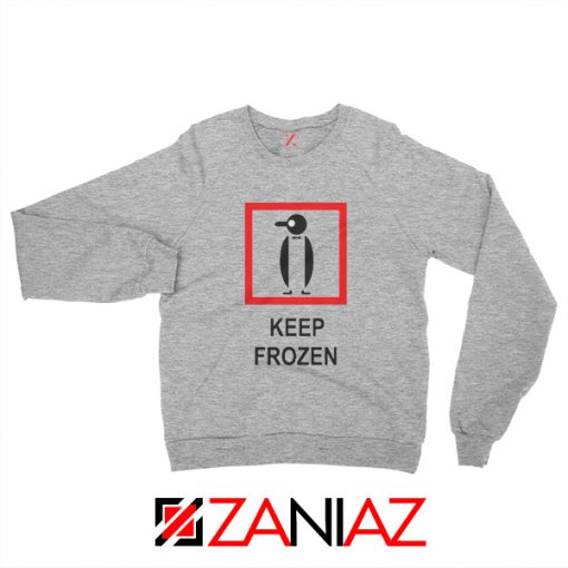 Keep Frozen Penguin Animal Lover Sweatshirt