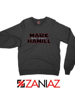 Mark Hamill Sweatshirt Star Wars Best Gift Sweatshirt Size S-2XL Black