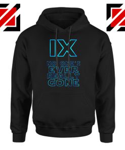 No One's Ever Really Gone Hoodie Star Wars Ep IX Hoodie Size S-2XL