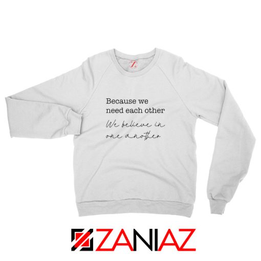 Oasis Acquiesce Lyric Because We Need Each Other Sweatshirt White