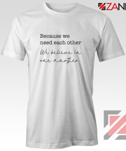 Oasis Acquiesce Lyric Because We Need Each Other Tee Shirt Size S-3XL White