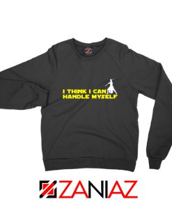 Rey Star Wars Sweatshirt I Think I Can Handle Myself Sweatshirt Black