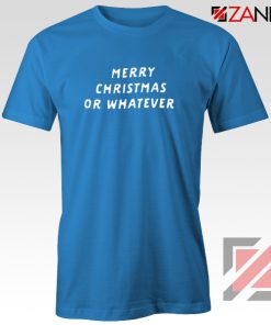 Merry Christmas or Whatever Sarcastic Christmas T-Shirt