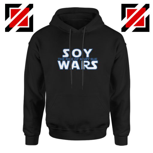 Soy Wars The Rise Of Mary Sue Hoodie Star Wars Parody Hoodie