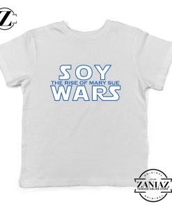 Soy Wars The Rise Of Mary Sue Kids T-Shirt Star Wars Parody Youth Shirts