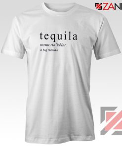 Tequila A Big Mistake T-Shirt Saying Funny Women Tee Shirt Size S-3XL White