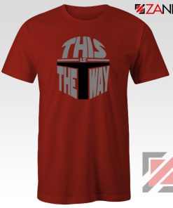 This Is The Way Quote Film T-Shirt Disney Starwars Tee Shirt Size S-3XL Red