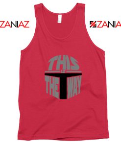 This Is The Way Quote Tank Top Disney Starwars Tank Top Size S-3XL Red