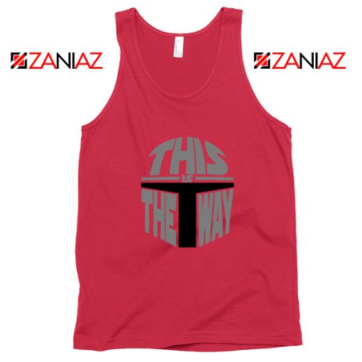 This Is The Way Quote Tank Top Disney Starwars Tank Top Size S-3XL Red