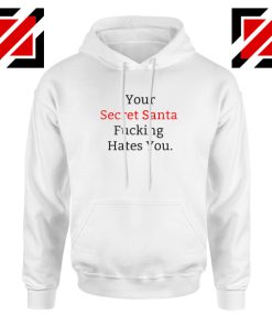 Your Secret Santa Hoodie Sarcastic Christmas Hoodie Size S-2XL White