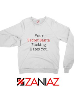 Your Secret Santa Sweatshirt Sarcastic Christmas Sweatshirt Size S-2XL White