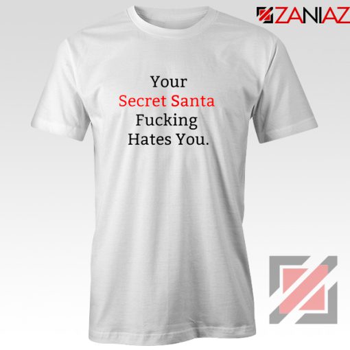 Your Secret Santa T-Shirt Sarcastic Christmas T-Shirt Size S-3XL White