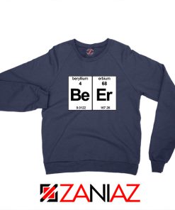 BeEr Chemistry Sweatshirt Elemental Chemistry Sweatshirt Size S-2XL Black