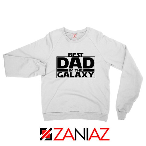 Best Dad In The Galaxy Sweatshirt Starwars Merch Sweater S-2XL White