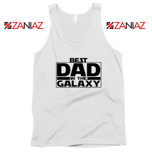 Best Dad In The Galaxy Tank Top Starwars Merch Tops S-3XL White