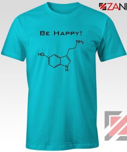 Buy Best Quote Be Happy Tee Shirt Funny Chemistry T-Shirt Size S-3XL