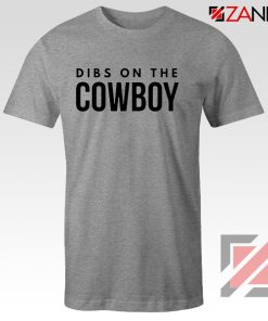 Dibs On The Cowboy Tshirt Country Music Tee Shirts S-3XL