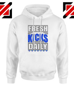 Fresh Kicks Daily Hoodie Best Sneaker Head Gift Hoodie Size S-3XL White