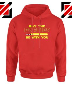 May The Forties Be With You Hoodie Star Wars Quote Hoodies S-2XL Red